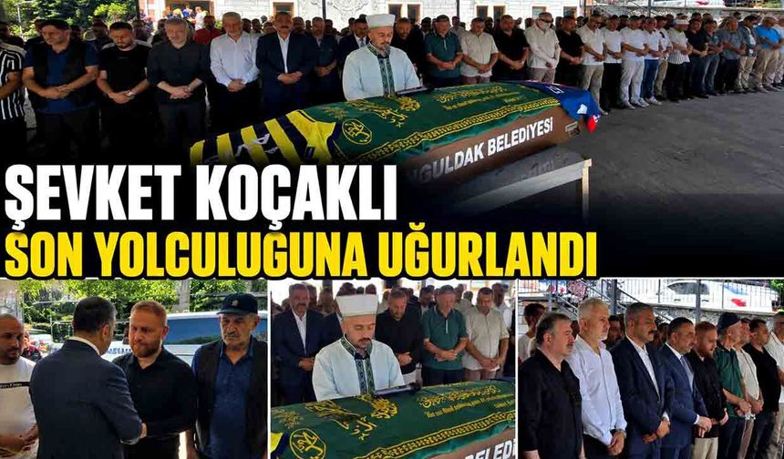 Şevket Koçaklı son yolculuğuna uğurlandı