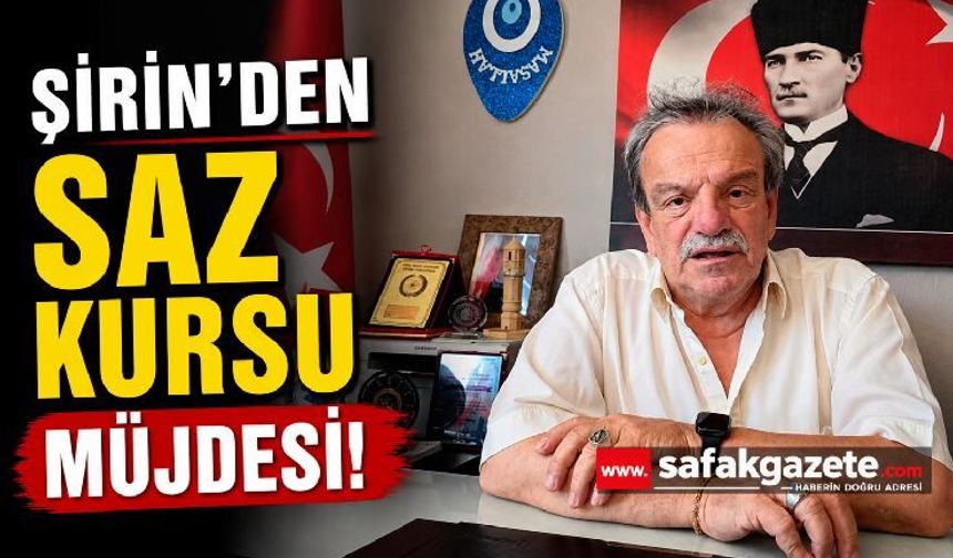 Şirin’den Saz Kursu Müjdesi!
