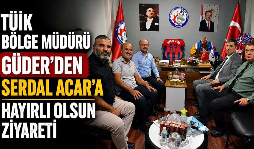 TÜİK Bölge Müdürü Güder'den Serdal Acar'a hayırlı olsun ziyareti