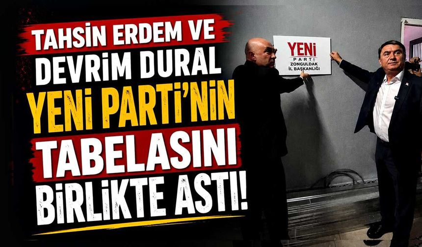 Tahsin Erdem ve Devrim Dural Yeni Parti'nin Tabelasını Birlikte Astı!
