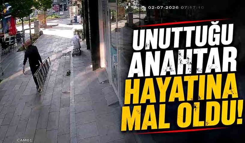 Unuttuğu anahtar hayatına mal oldu!