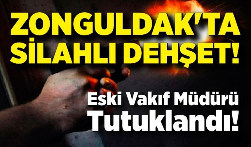 8 Farklı Noktaya Kurşun Yağdıran Eski Vakıf Müdürü Tutuklandı!