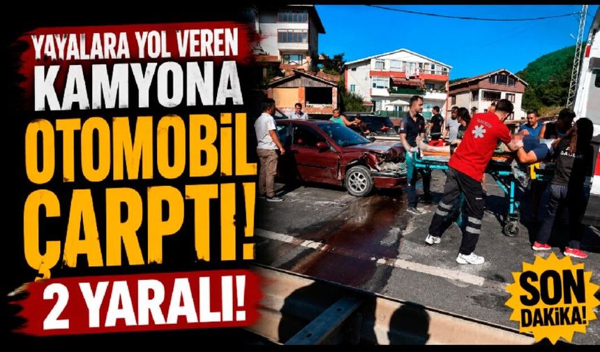 Yayalara yol veren kamyona otomobil çarptı: 2 yaralı