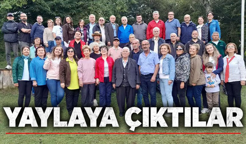 Yaylaya çıktılar
