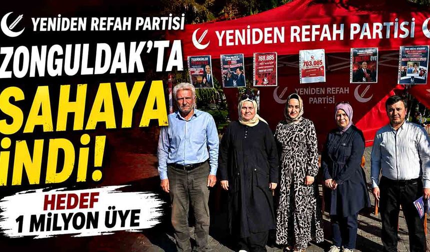 Yeniden Refah Partisi Zonguldak'ta Sahaya İndi; Hedef 1 milyon üye