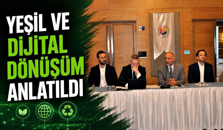 Yeşil ve Dijital Dönüşüm anlatıldı