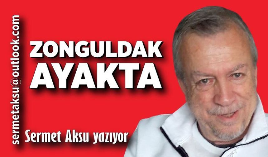 ZONGULDAK AYAKTA
