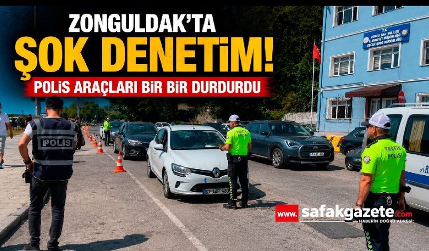 Zonguldak'ta Polis Alarmda! Kent Genelinde Geniş Kapsamlı Denetim