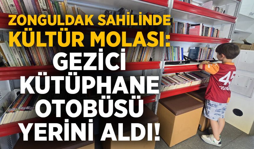 Zonguldak sahilinde kültür molası: Gezici Kütüphane Otobüsü yerini aldı!