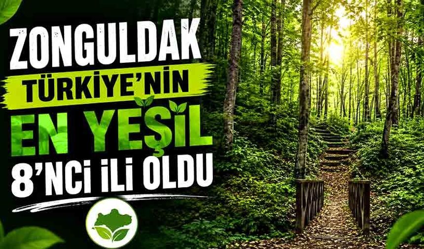 Zonguldak Türkiye'nin en yeşil 8’nci ili oldu