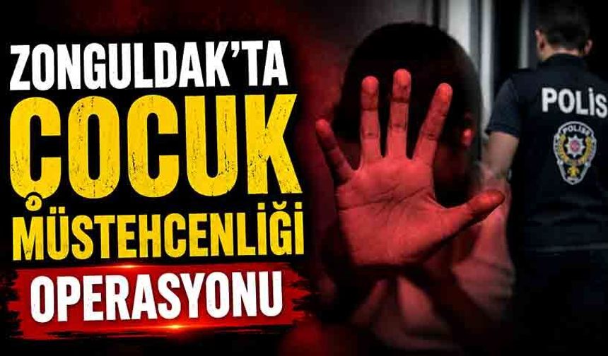 Zonguldak'ta çocuk müstehcenliği operasyonu