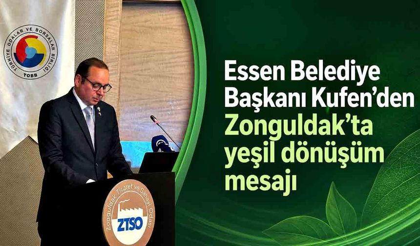 Essen Belediye Başkanı Kufen’den Zonguldak’ta yeşil dönüşüm mesajı