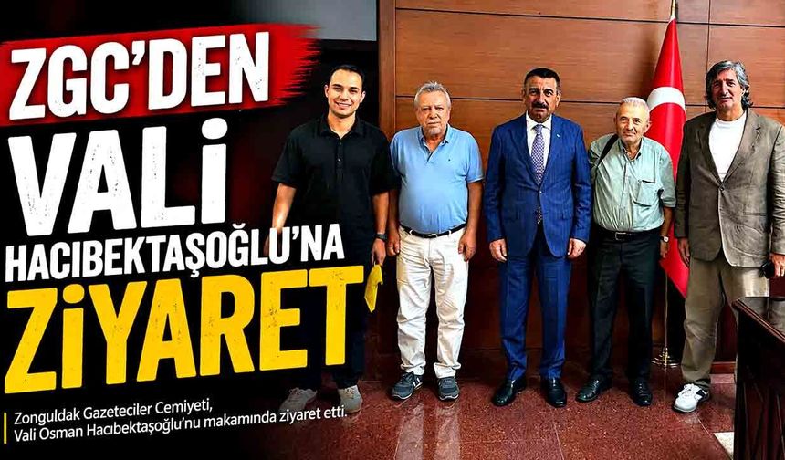 ZGC’den Vali Hacıbektaşoğlu’na Ziyaret