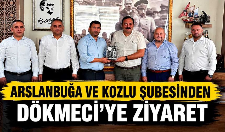 Arslanbuğa ve Kozlu Şubesinden Dökmeci’ye ziyaret