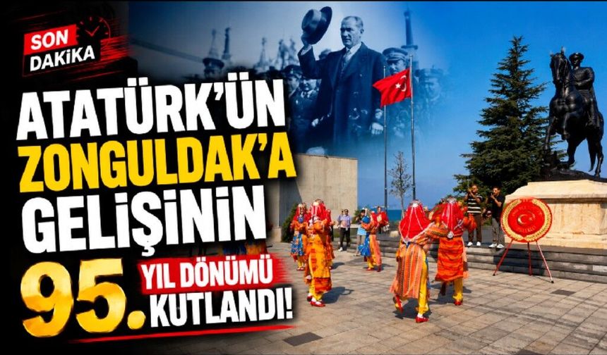 Atatürk’ün Zonguldak’a gelişinin 95. yıl dönümü kutlandı
