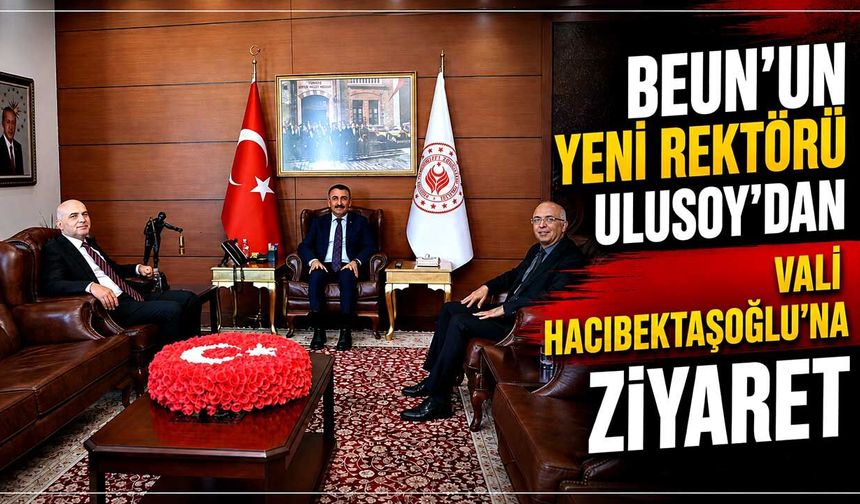 BEUN'un yeni rektörü Ulusoy'dan Vali Hacıbektaşoğlu’na ziyaret