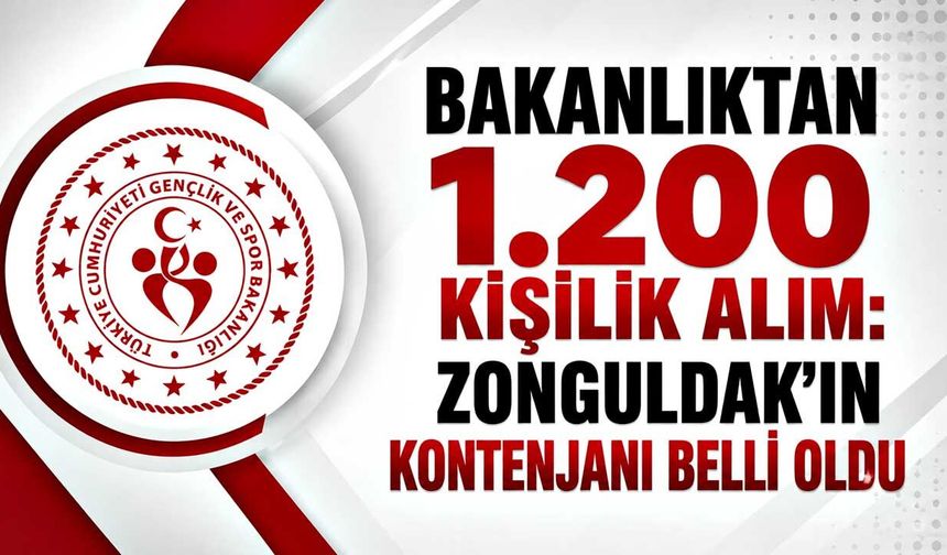 Bakanlıktan 1.200 kişilik alım: Zonguldak’ın kontenjanı belli oldu