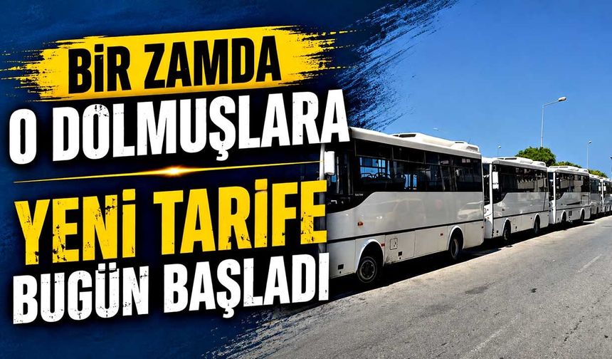 Bir zamda o dolmuşlara : Yeni tarife bugün başladı