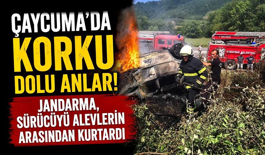 Çaycuma'da korku dolu anlar! Jandarma, sürücüyü alevlerin arasından kurtardı