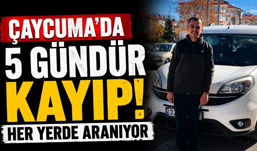 Çaycuma’da 5 gündür kayıp olan Sezgin Göcen her yerde aranıyor