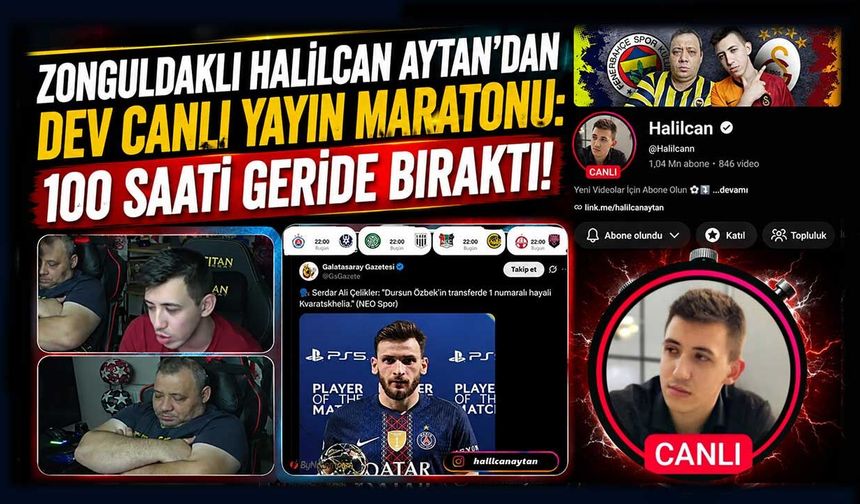 Zonguldaklı Halilcan Aytan’dan dev canlı yayın maratonu: 100 saati geride bıraktı!