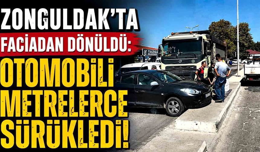 Zonguldak'ta faciadan dönüldü: Otomobili metrelerce sürükledi!