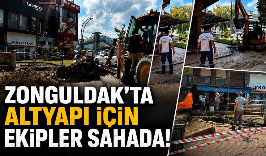 Zonguldak’ta altyapı değişiyor! Ekipler çalışmalara başladı