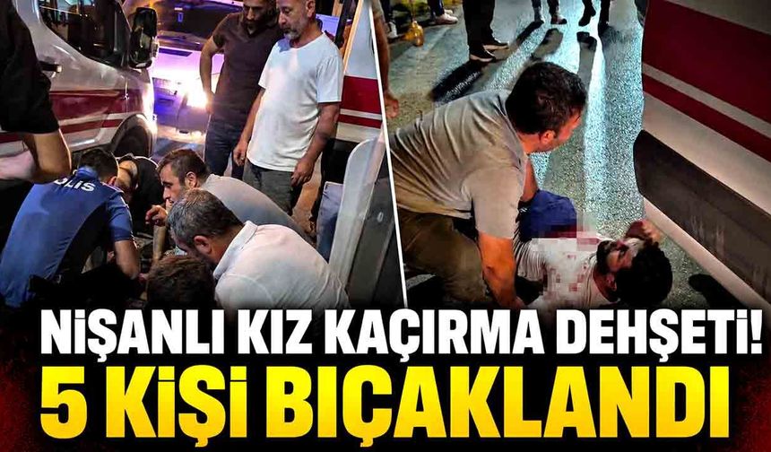 Nişanlı kızı kaçırma iddiası sonrası sokak savaş alanına döndü