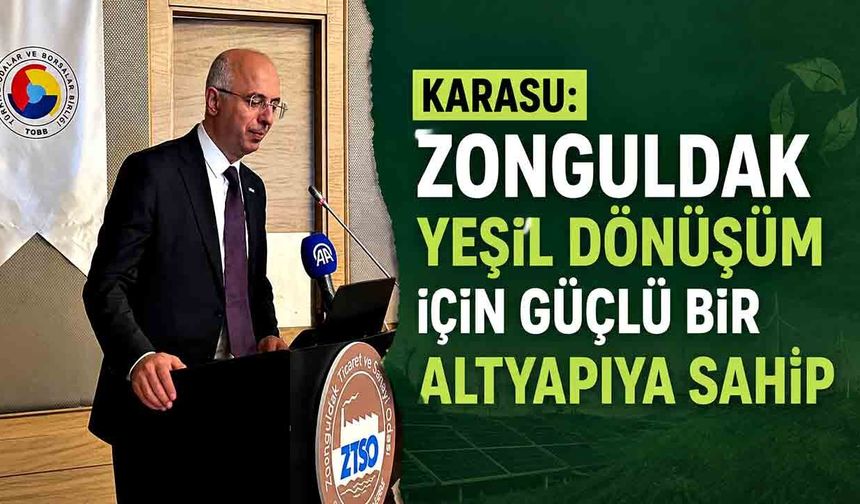 Karasu: Zonguldak yeşil dönüşüm için güçlü bir altyapıya sahip