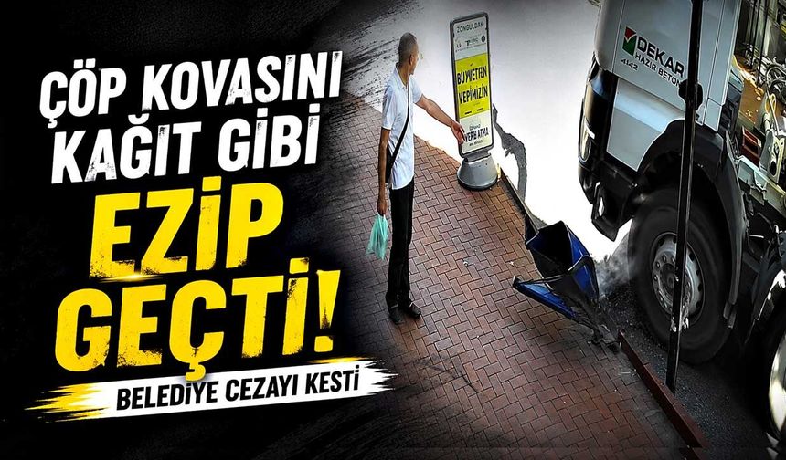 Çöp kovasını kağıt gibi ezip geçti: Belediye cezayı kesti