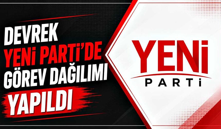 Devrek YENİ Parti'de görev dağılımı yapıldı