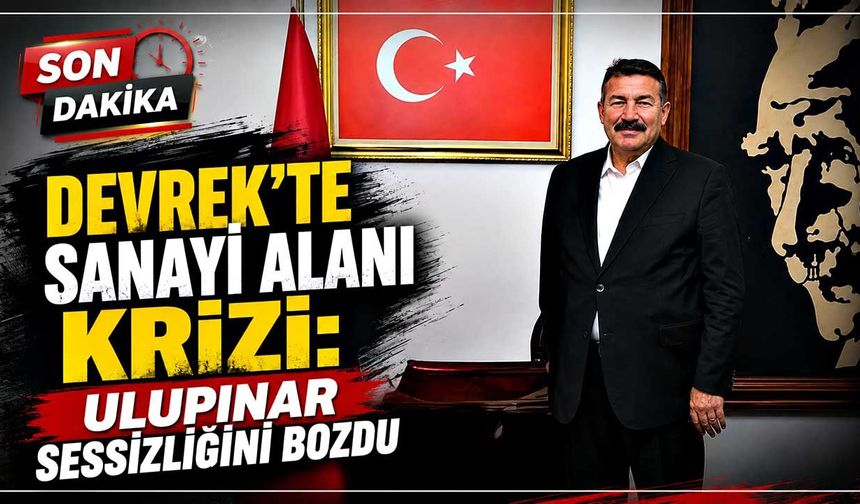 Devrek’te sanayi alanı krizi: Ulupınar sessizliğini bozdu