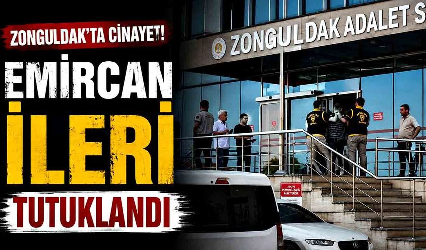 Emircan İleri tutuklandı