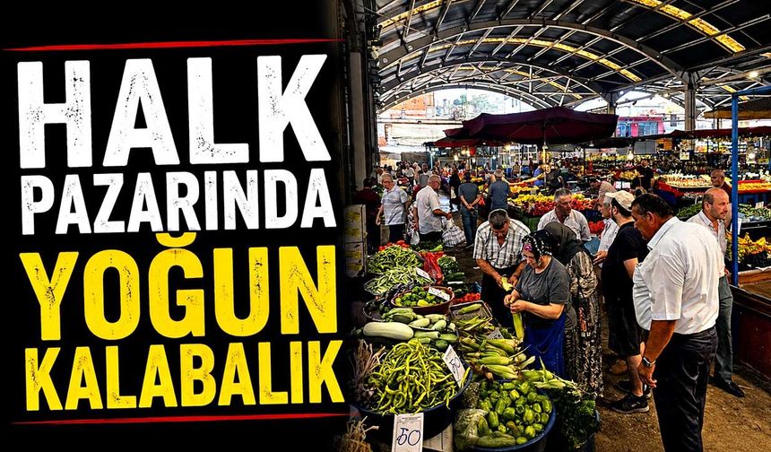 Halk pazarında yoğun kalabalık
