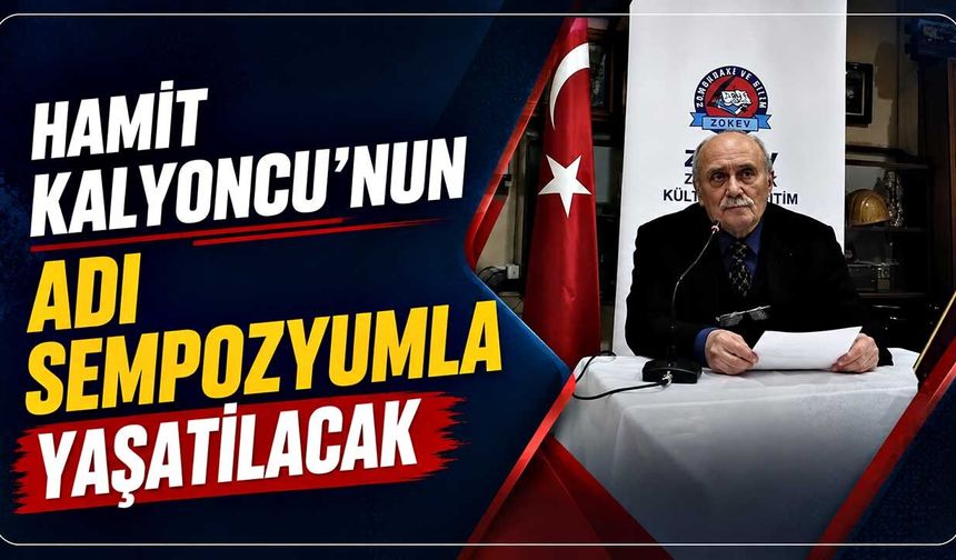 Hamit Kalyoncu’nun adı sempozyumla yaşatılacak