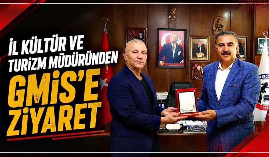 İl Kültür ve Turizm müdüründen GMİS’e ziyaret