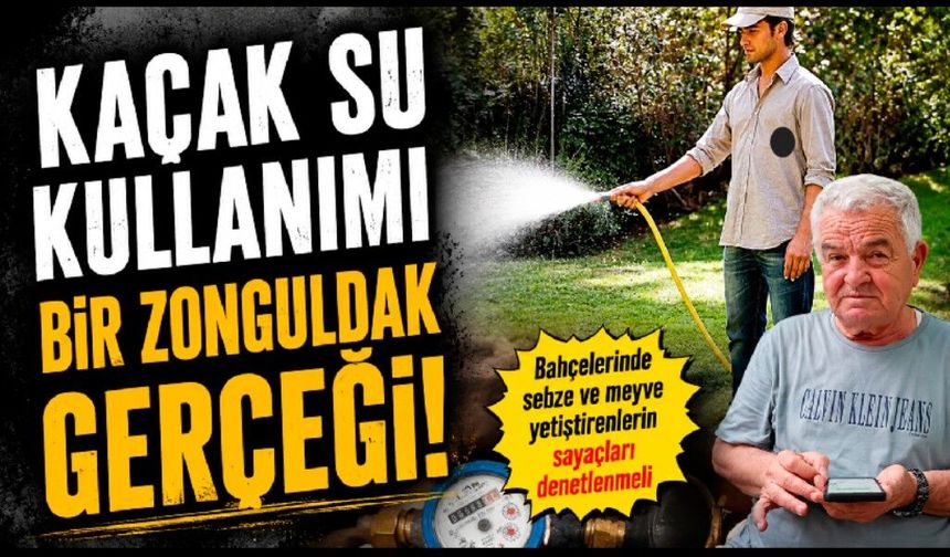 Kaçak su kullanımı bir Zonguldak gerçeği