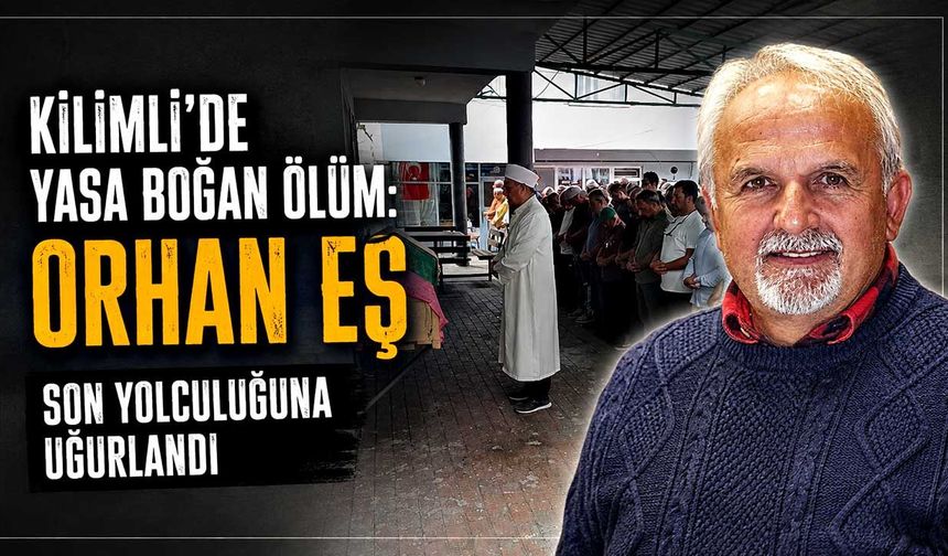 Kilimlide yasa boğan ölüm: Orhan Eş son yolculuğuna uğurlandı