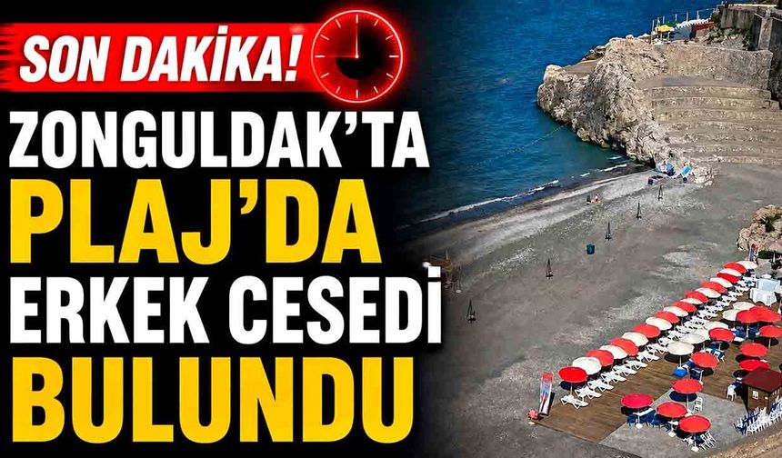 Zonguldak’ta Kızlar Plajı’nda erkek cesedi bulundu