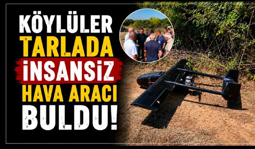 Köylüler tarlada insansız hava aracı buldu