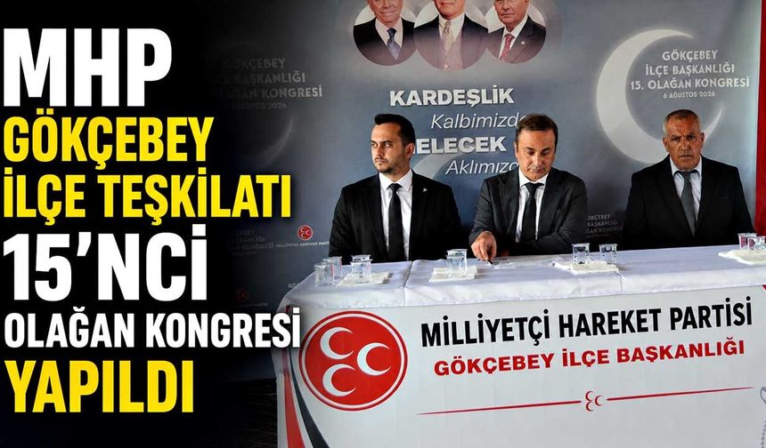 MHP Gökçebey İlçe Teşkilatı 15’Nci Olağan Kongresi Yapıldı