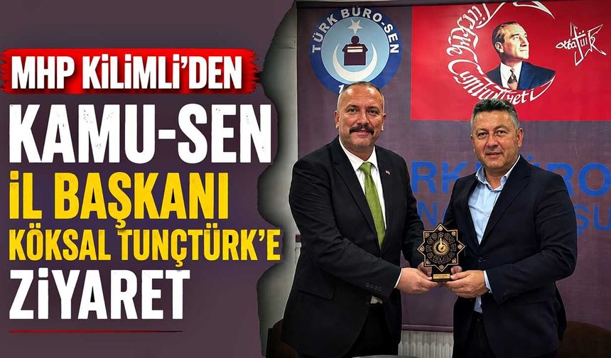 MHP Kilimli’den Kamu-Sen İl Başkanı Köksal Tunçtürk’e ziyaret