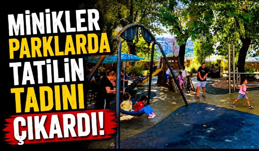 Minikler Parklarda Tatilin Tadını Çıkardı