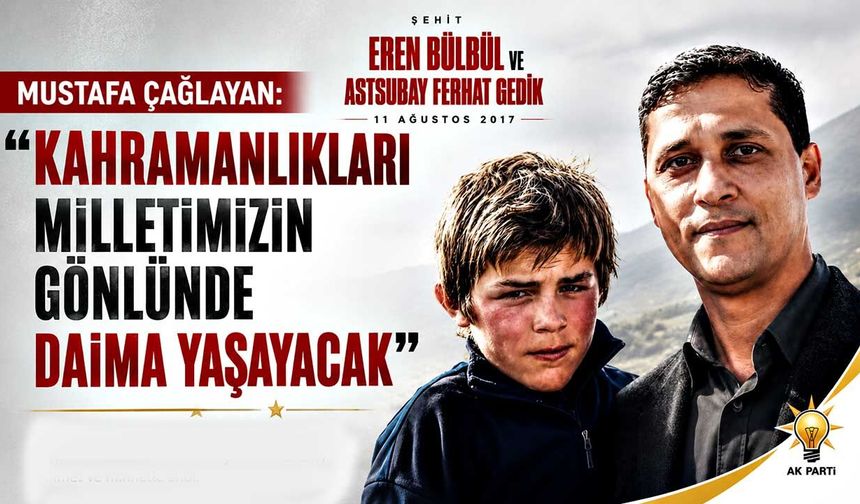 Mustafa Çağlayan: “Kahramanlıkları milletimizin gönlünde daima yaşayacak”
