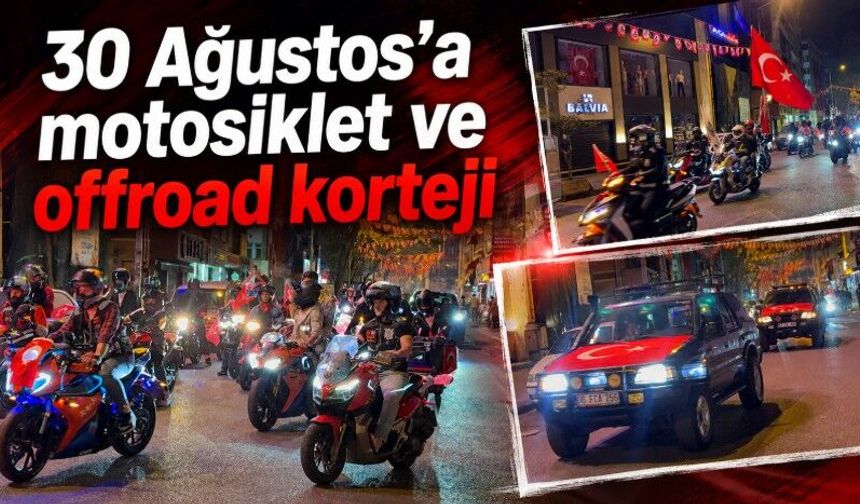 Zonguldak’ta 30 Ağustos’a motosiklet ve offroad korteji
