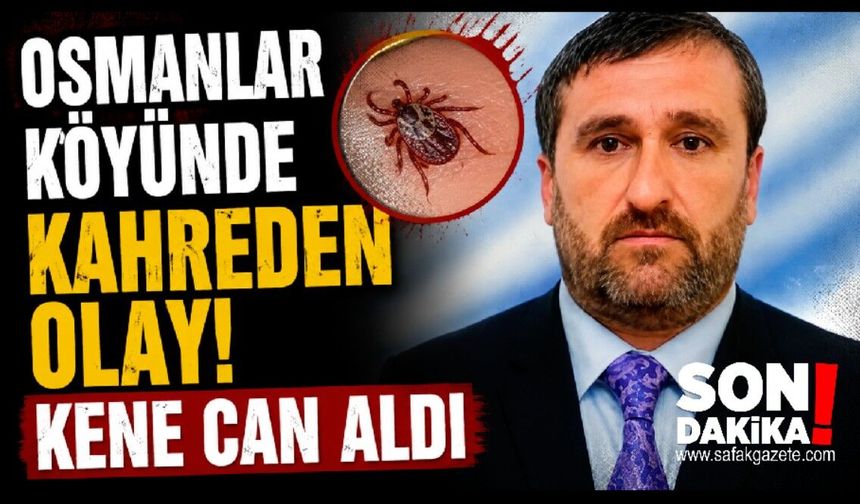 Karabük'te kene 7 yıl sonra can aldı