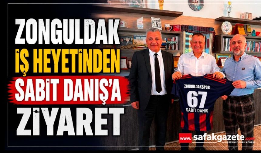 Zonguldak iş heyetinden Sabit Danış’a ziyaret