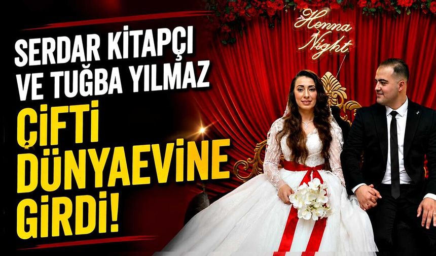 Serdar Kitapçı ve Tuğba Yılmaz çifti dünya evine girdi!