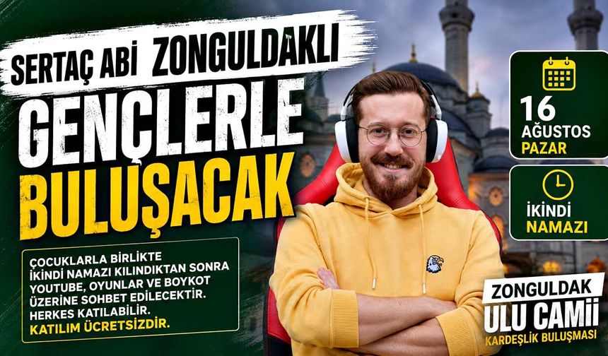Sertaç Abi Zonguldaklı gençlerle buluşacak