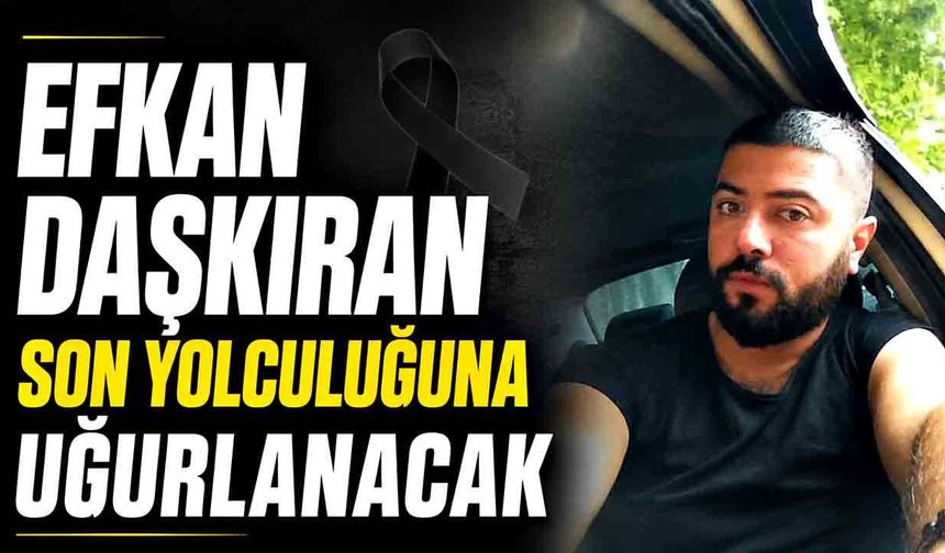 Kozlulu taksici Efkan Daşkıran son yolculuğuna uğurlanacak
